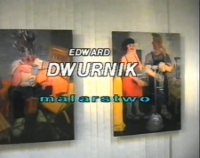Edward Dwurnik. Malarstwo [Film]