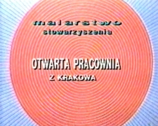 Malarstwo Stowarzyszenia „Otwarta Pracownia” z Krakowa [Film]