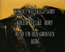 „Wokół Wielkiej Góry”. Film dokumentalny z otwarcia wystawy [Film]