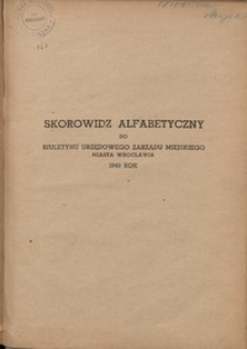 Skorowidz alfabetyczny do Biuletynu Urzędowego Zarządu Miejskiego Miasta Wrocławia 1949 rok