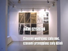 Jakub Czyszczoń. Czasami wędrujesz całą noc, czasami przesypiasz cały dzień [Film]