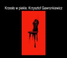 Krzysztof Gawronkiewicz. Krzesło w piekle [Film]