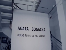 Agata Bogacka. Obraz psuje się od głowy [Film]