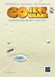 Co Jest Grane : koncentrator kultury, 2016, nr 269 lipiec