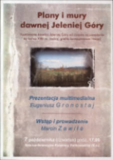 Plany i mury dawnej Jeleniej Góry : ilustrowana kronika Jeleniej Góry od czasów jej powstania do końca XVIII w. (ryciny, grafiki komputerowe, mapy) - afisz [Dokument życia społecznego]