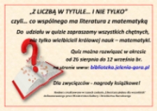 Z liczbą w tytule... i nie tylko : czyli... co wspólnego ma literatura z matematyką - afisz [Dokument życia społecznego]