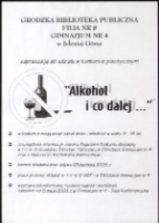 Alkohol i co dalej ... - afisz [Dokument życia społecznego]