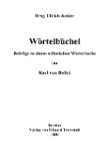 Wörtelbüchel Beiträge zu einem schlesischen Wörterbuche von Karl von Holtei [Dokument elektroniczny]
