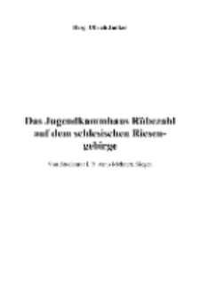 Das Jugendkammhaus Rübezahl auf dem schlesischen Riesengebirge Von Studienrat i. R. Arno Mehnert, Siegen [Dokument elektroniczny]