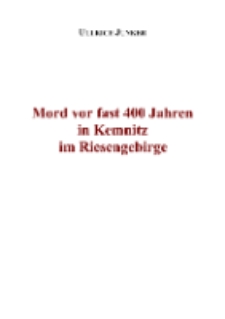 Mord vor fast 400 Jahren in Kemnitz im Riesengebirge [Dokument elektroniczny]