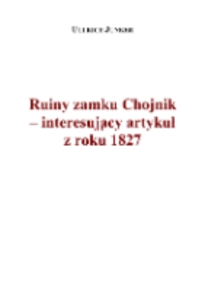 Ruiny zamku Chojnik- interesujący artykuł z roku 1827 [Dokument elektroniczny]