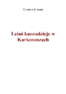 Leśni kaznodzieje w Karkonoszach [Dokument elektroniczny]