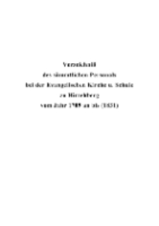 Verzeichniß des sämmtlichen Personals bei der Evangelischen Kirche u. Schule zu Hirschberg vom Jahr 1709 an bis (1831) [Dokument elektroniczny]