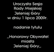 Nadanie tytułu Honorowego Obywatela Miasta Jeleniej Góry Ryszardowi Kaczorowskiemu [Film]