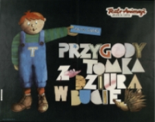 Przygody Tomka z dziurą w bucie - afisz [Dokument życia społecznego]