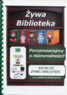 Żywa Biblioteka : Porozmawiajmy o różnorodności - katalog [Dokument życia społecznego]