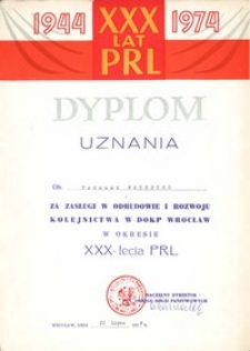 Dyplom uznania ob. Tadeusz Wereszko za zasługi w odbudowie i rozwoju kolejnictwa w DOKP Wrocław w okresie XXX-lecia PRL, 22.07.1974 r.