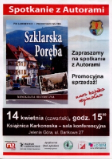 Ivo Łaborewicz, Przemysław Wiater "Szklarska Poręba - monografia historyczna" : spotkanie z autorami - plakat [Dokument życia społecznego]