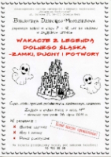 Wakacje z legendą Dolnego Śląska - zamki, duchy i potwory : cykl ośmiu spotkań poświęconych regionalnym legendom - afisz [Dokument życia społecznego]