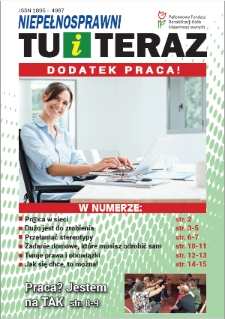 Niepełnosprawni Tu i Teraz : dodatek praca! [Dokument elektroniczny]