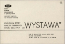 Bogusław Story, Marcin Harlender, Maciej Szczypka. "Wystawa" - zaproszenie [Dokumenty życia społecznego]