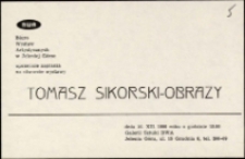 Tomasz Sikorski. Obrazy - zaproszenie [Dokumenty życia społecznego]
