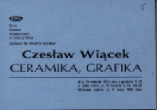Czesław Wiącek. Ceramika, grafika - zaproszenie [Dokumenty życia społecznego]