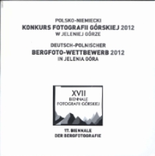 Polsko-Niemiecki Konkurs Fotografii Górskiej 2012 w Jeleniej Górze = Deutsch-Polnischer Bergfoto-Wettbewerb 2012 in Jelenia Góra [Dokument Życia Społecznego]