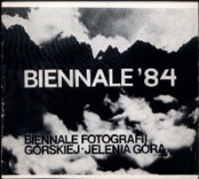 Biennale '84 : Biennale Fotografii Górskiej - Jelenia Góra [Dokument życia społecznego]
