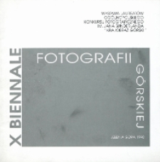 Wystawa laureatów Ogólnopolskiego Konkursu Fotograficznego im. Jana Sunderlanda "Krajobraz górski" : X Biennale Fotografii Górskiej - Jelenia Góra 1998. [Dokument Życia Społecznego]