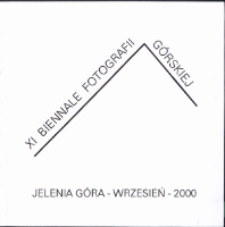 XI Biennale Fotografii Górskiej : Jelenia Góra - wrzesień - 2000 [Dokument Życia Społecznego]