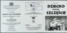 Dziecko zwane Szczęście - program [Dokument życia społecznego]