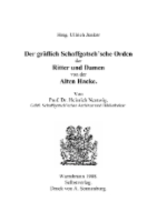 Der gräflich Schaffgotsch’sche Orden der Ritter und Damen von der Alten Hacke. Von Prof. Dr. Heinrich Nentwig, Gräfl. Schaffgotsch’scher Archivar und Bibliothekar [Dokument elektroniczny]