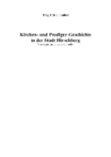 Kirchen- und Prediger-Geschichte in der Stadt Hirschberg [Dokument elektroniczny]