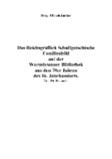 Das Reichsgräflich Schaffgotschische Familienbild auf der Warmbrunner Bibliothek aus den 70er Jahren des 16. Jahrhunderts [Dokument elektroniczny]