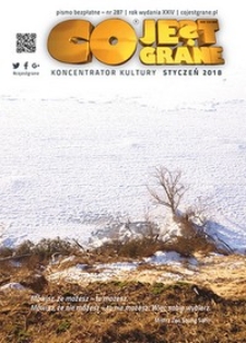 Co Jest Grane : koncentrator kultury, 2018, nr 287 styczeń