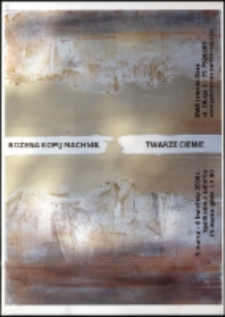 Bożena Kopij-Machnik. Twarze cienie - plakat [Dokumenty życia społecznego]