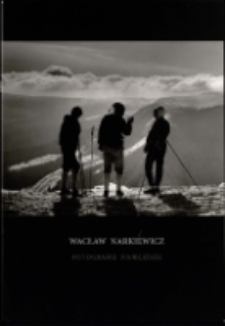 Wacław Narkiewicz. Fotografie najbliższe - katalog [Dokument życia społecznego]