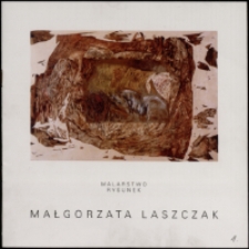 Małgorzata Laszczak. Malarstwo, rysunek - katalog [Dokument życia społecznego]