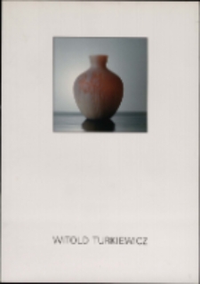 Witold Turkiewicz (1926-1993) - katalog [Dokument życia społecznego]