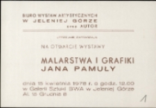 Jan Pamuła. Wystawa malarstwa i grafiki- zaproszenie [Dokument życia społecznego]