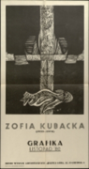 Zofia Kubacka. Grafika - plakat [Dokument życia społecznego]
