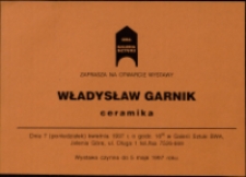 Władysław Garnik. Ceramika - zaproszenie [Dokument życia społecznego]