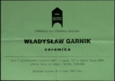 Władysław Garnik. Ceramika - afisz [Dokument życia społecznego]