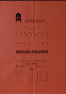 Edward Dwurnik. Malarstwo - afisz [Dokument życia społecznego]