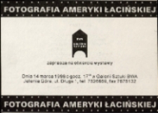 Fotografia Ameryki Łacińskiej - zaproszenie [Dokument życia społecznego]