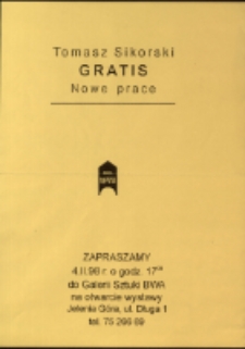 Tomasz Sikorski. GRATIS. Nowe prace - afisz [Dokument życia społecznego]