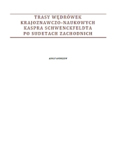Trasy wędrówek krajoznawczo-naukowych Kaspra Schwenckfeldta po Sudetach Zachodnich