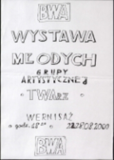 Wystawa Młodych. Grupa artystyczna TWArz - afisz [Dokument życia społecznego]