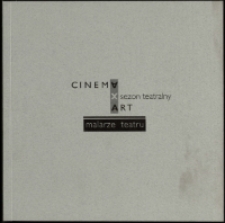 Cinema ART. Malarze teatru. Rotkiewicz. Szumski. Mielęcki - katalog [Dokument życia społecznego]